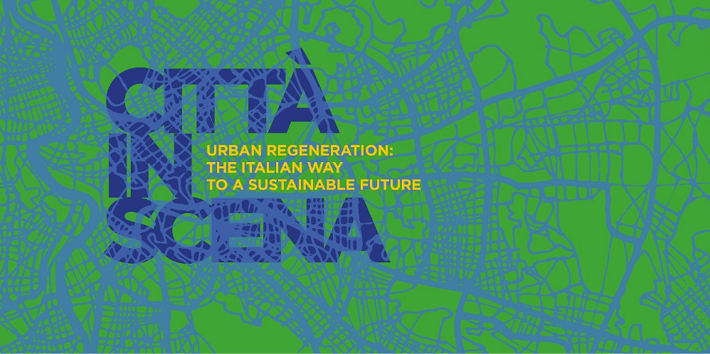 Città in Scena. Urban Regeneration: the Italian way to a sustainable future