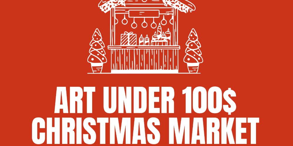 Kulturnest Christmas Market 3rd Edition "Art under 100$"