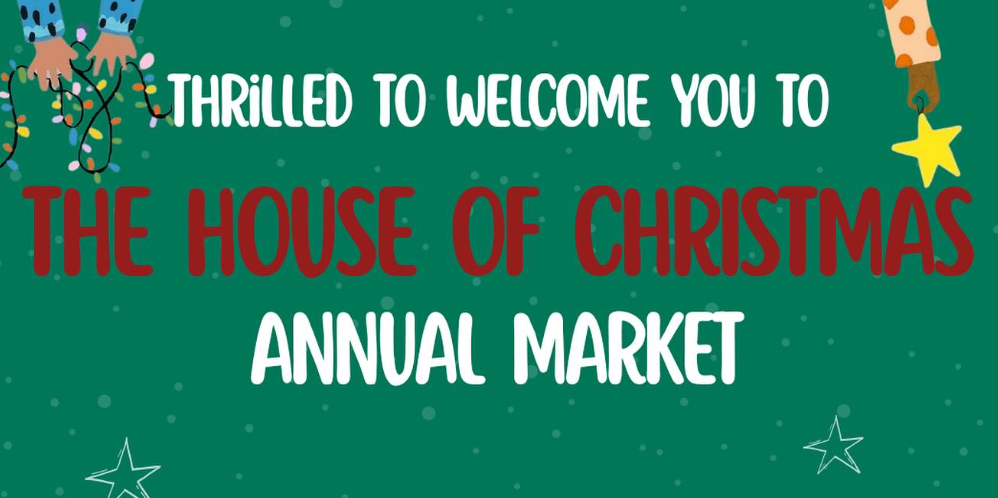 The House of Christmas Annual Market